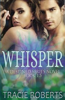 Paperback Whisper: The Destined Series: Book 1.5 Book