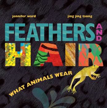 Hardcover Feathers and Hair, What Animals Wear Book