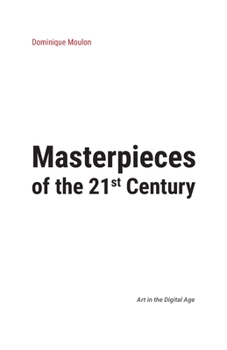 Paperback Masterpieces of the 21st Century: Art in the Digital Age Book