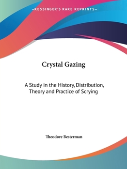 Paperback Crystal Gazing: A Study in the History, Distribution, Theory and Practice of Scrying Book