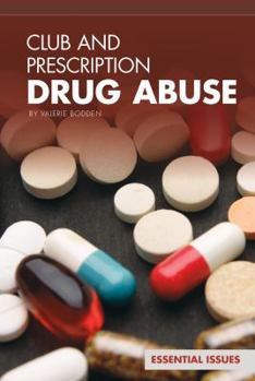 Club and Prescription Drug Abuse - Book  of the Essential Issues