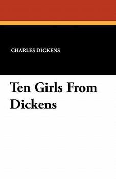 Paperback Ten Girls From Dickens Book