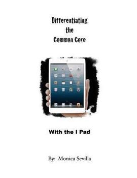 Paperback Differentiating the Common Core with the I Pad Book