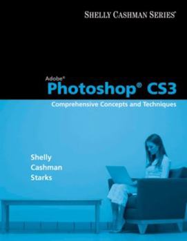 Paperback Adobe Photoshop CS3: Comprehensive Concepts and Techniques [With CDROM] Book