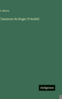 Hardcover Chansons de Roger D'Andeli [French] Book