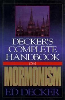 Hardcover Decker's Complete Handbook on Mormonism Book