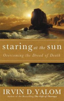 Paperback Staring at the Sun: Being at Peace with Your Own Mortality Book