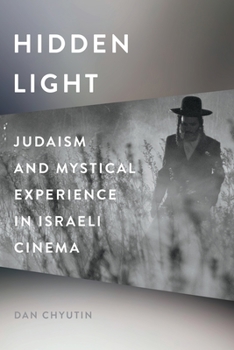 Paperback Hidden Light: Judaism and Mystical Experience in Israeli Cinema Book