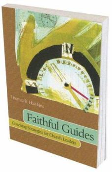 Paperback Faithful Guides: Coaching Strategies for Church Leaders Book