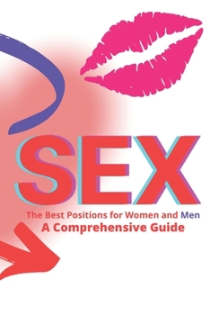 Paperback Sex The Best Positions for Men and Women - A Comprehensive Guide Book