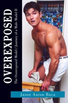 Paperback Overexposed: The Overexposed Model / Journey of a Male Model II Book