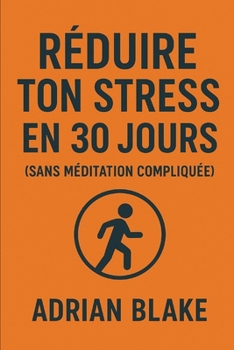 Paperback Réduire ton stress en 30 jours (sans méditation compliquée) [French] Book