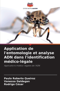 Application de l'entomologie et analyse ADN dans l'identification médico-légale (French Edition)