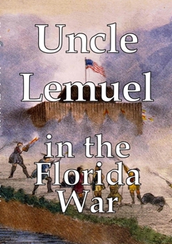 Paperback Uncle Lemuel in the Florida War Book