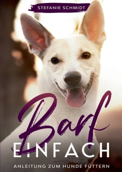 Paperback Barf einfach: Anleitung zum Hunde füttern [German] Book