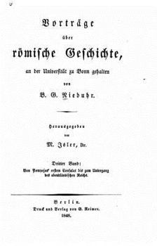 Paperback Vorträge über römische geschichte Von Pompejus' ersten consulat bis zum untergang des abendeändischen reichs. 1848 [German] Book