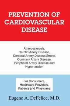 Paperback Prevention of Cardiovascular Disease: Atherosclerosis, Carotid Artery Disease, Cerebral Artery Disease/Stroke, Coronary Artery Disease, Peripheral Art Book