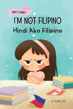 Paperback I'm Not Filipino (Hindi Ako Filipino): A Story About Identity, Language Learning, and Building Confidence Through Small Wins Bilingual Children's Book