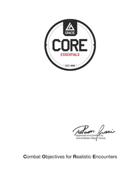 Paperback Gracie CORE Essentials: Learn Real Self-Defense Really Fast Book