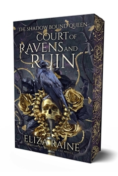 Court of Ravens and Ruin - Book #1 of the Shadow Bound Queen