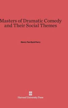 Hardcover Masters of Dramatic Comedy and Their Social Themes Book
