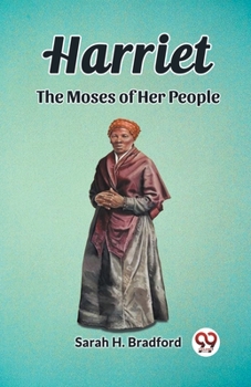Paperback Harriet The Moses of Her People Book