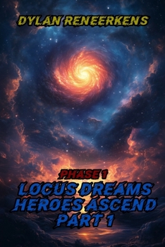 Paperback Locus Dreams: Heroes Ascend - Phase 1, Part 1 Book