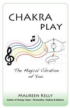 Paperback Chakra Play - The Magical Vibration of You Book