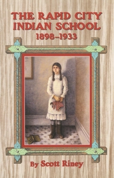 Hardcover The Rapid City Indian School, 1898–1933 Book