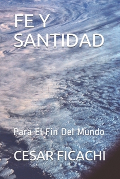 Paperback Fe Y Santidad: Para El Fin Del Mundo [Spanish] Book