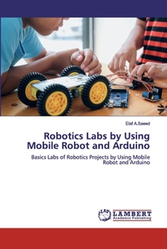 Paperback Robotics Labs by Using Mobile Robot and Arduino Book