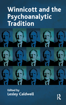 Hardcover Winnicott and the Psychoanalytic Tradition: Interpretation and Other Psychoanalytic Issues Book