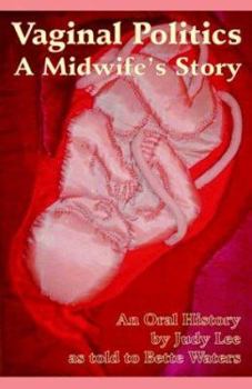 Paperback Vaginal Politics: A Midwife Story Book
