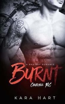 Burnt - Book #1 of the Courage MC