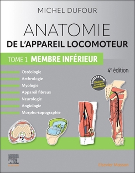 Paperback Anatomie de l'Appareil Locomoteur - Tome 1. Membre Inférieur [French] Book