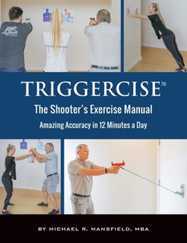 Paperback Triggercise: The Shooter's Exercise Manual Book