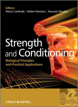 Hardcover Strength and Conditioning: Biological Principles and Practical Applications Book