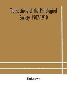 Paperback Transactions Of The Philological Society 1907-1910 Book
