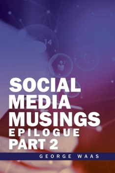 Paperback Social Media Musings: Epilogue Book