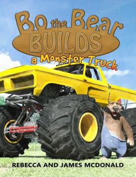 Paperback Bo the Bear Builds a Monster Truck: A Monster Truck Book for Kids Book