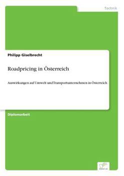 Paperback Roadpricing in Österreich: Auswirkungen auf Umwelt und Transportunternehmen in Österreich [German] Book