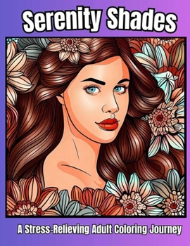 Paperback Serenity Shades A Stress Relieving Adult Coloring Journey 27 Book