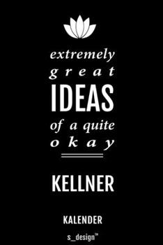 Kalender für Kellner: Immerwährender Kalender / 365 Tage Tagebuch / Journal [3 Tage pro Seite] für Notizen, Planung / Planungen / Planer, Erinnerungen, Sprüche (German Edition)