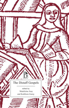 Paperback The Distaff Gospels: A First Modern English Edition of Les Évangiles Des Quenouilles Book