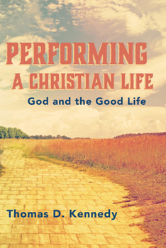 Paperback Performing a Christian Life Book