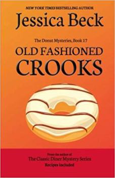 Old Fashioned Crooks - Book #17 of the Donut Shop Mysteries