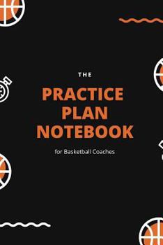 Paperback The Practice Plan Notebook for Basketball Coaches Book