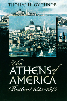 Paperback The Athens of America: Boston, 1825-1845 Book