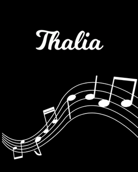 Paperback Thalia: Sheet Music Note Manuscript Notebook Paper - Personalized Custom First Name Initial T - Musician Composer Instrument C Book
