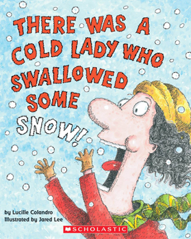 Paperback There Was a Cold Lady Who Swallowed Some Snow! Book